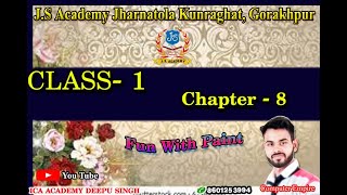 CLASS 1 CHAPTER 8 FUN WITH PAINT