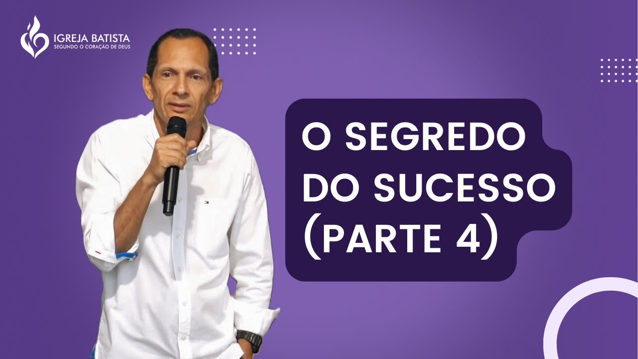 O segredo do sucesso (Parte 4) - YouTube