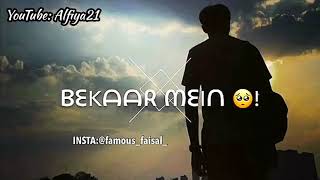 Bekaar Main🥺 Mohabbat Se Nafrat hoogayi😖💔 Sad heart touching shayari status video screenshot 5