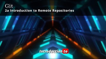 Git🧩 2a Introduction to Remote Repositories