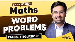 CA Foundation Maths | Word Problems – Ratios & Equations | September 2026 Exam | Aman Khedia