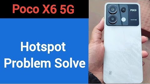 Poco X6 5G Hotspot problem solve kaise kare,How to fix Hotspot problem in Poco X6 5G