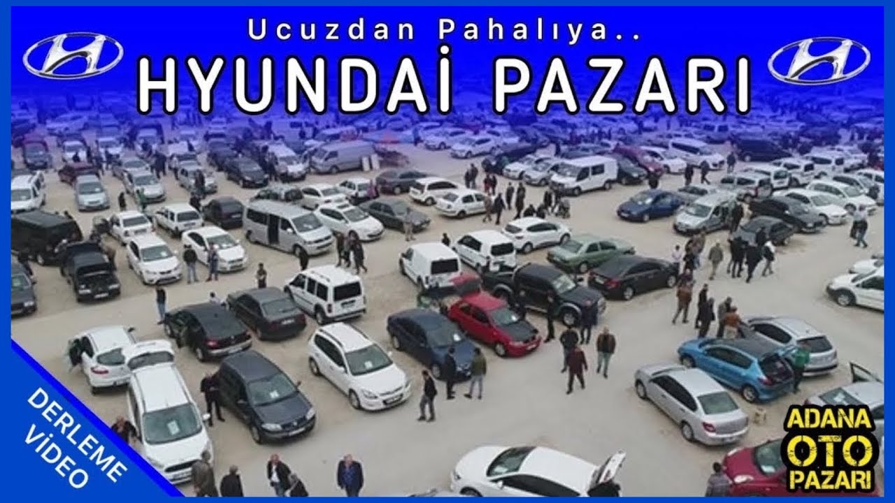 HYUNDAİ PAZARI, ADANA OTO PAZARI SAHİBİNDEN SATILIK HYUNDAİ  OTOMOBİL MODELLERİ- ARABA PAZARI