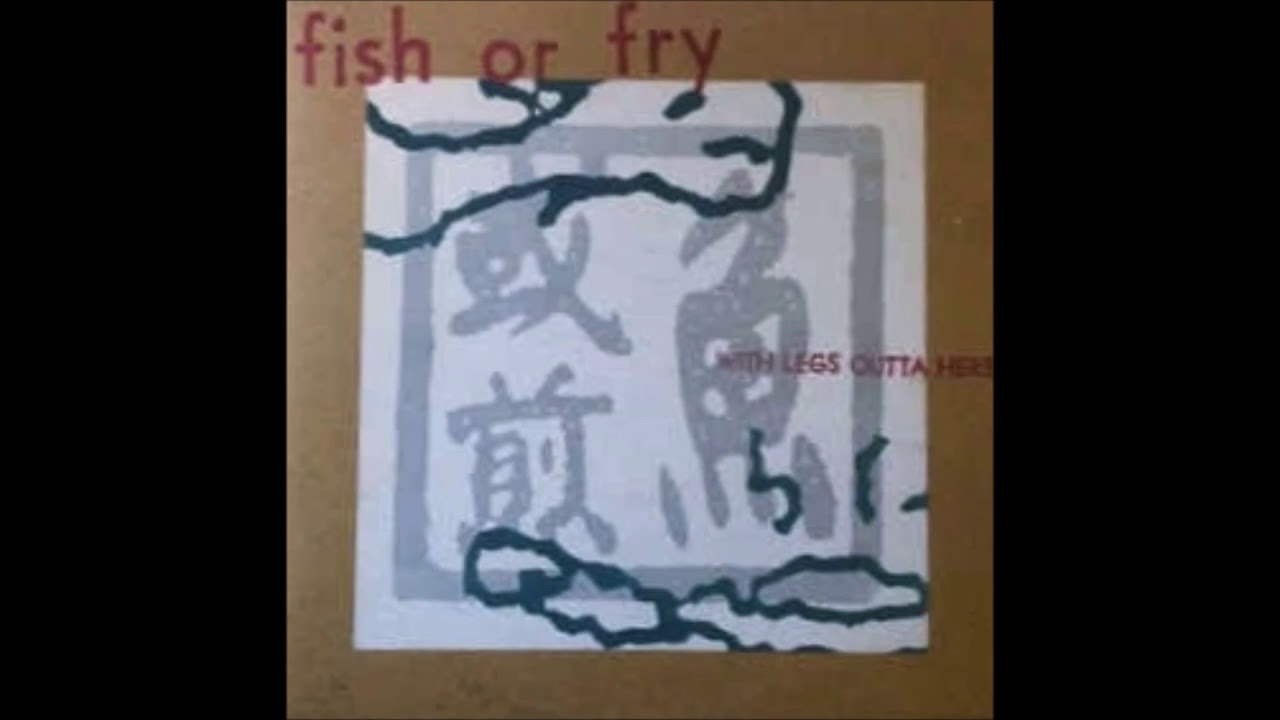 Fish Or Fry - With Legs Outta Here (Indie Rock 1996)