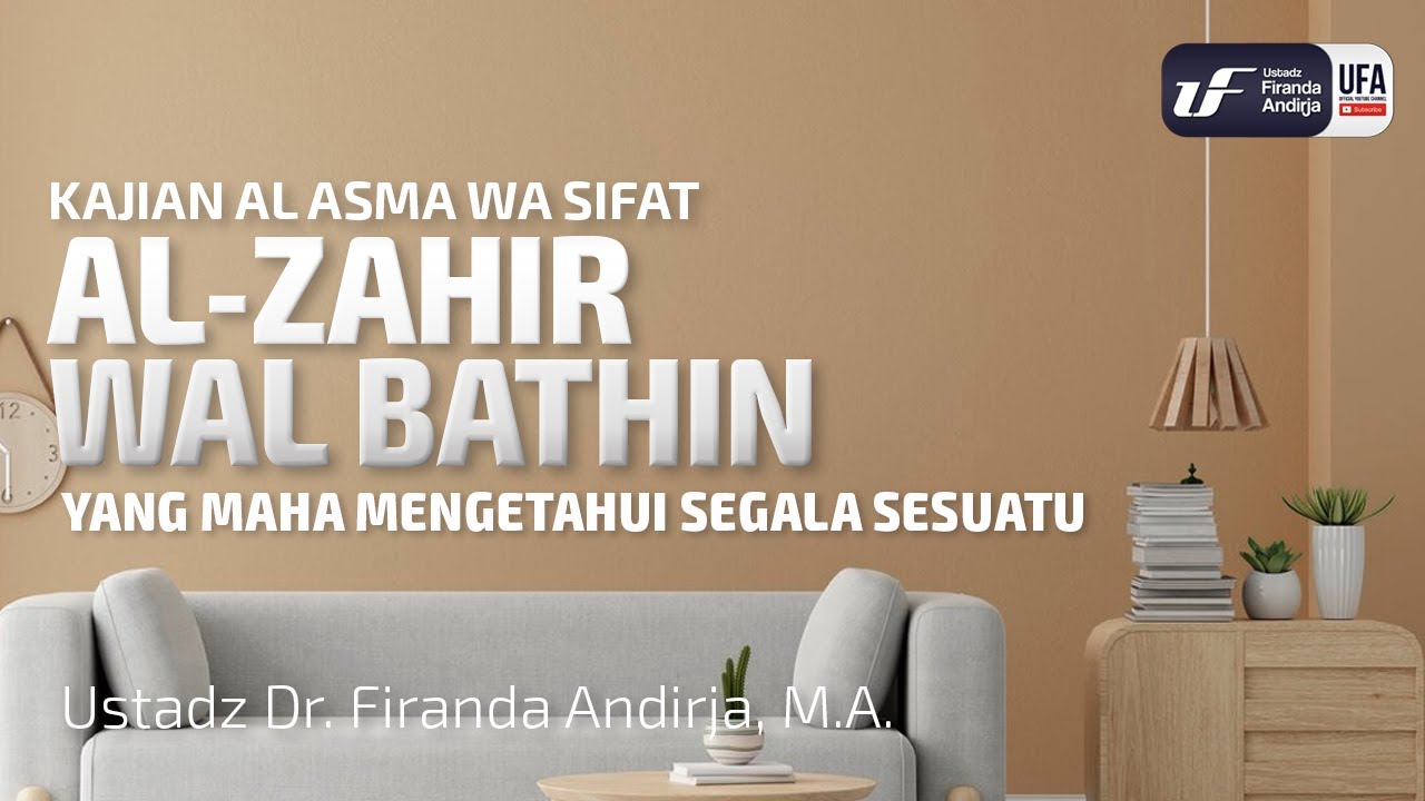 Az-Zahir Wal Bathin - Ust. Dr. Firanda Andirja M.A