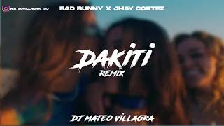 DAKITI REMIX - Dj Mateo Villagra x Bad Bunny ft. Jhay Cortez 🔥