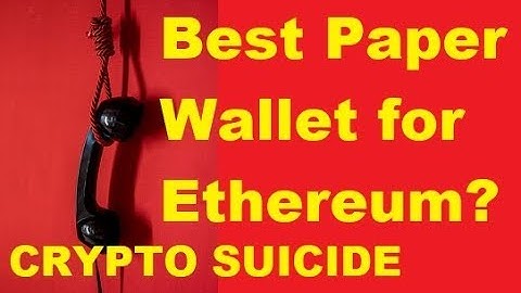Best Paper Wallet for Ethereum ETH? CRYPTO  WARNING - WATCH THIS