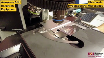 ASU Core Facilities Equipment Showcase: Photon etc. Hyperspectral Microscope