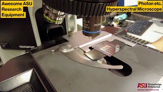 ASU Core Facilities Equipment Showcase: Photon etc. Hyperspectral Microscope