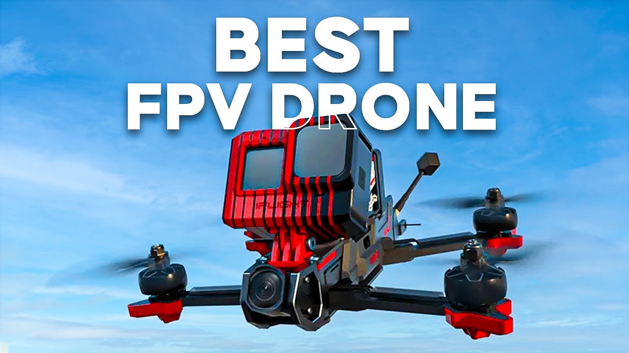 Top 7 Best FPV Drone to Buy in 2025 - YouTube