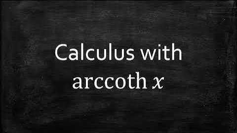 Calculus with arccoth(x)
