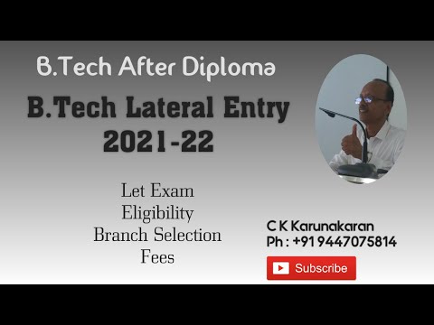 B.Tech Lateral Entry 2021-22 | B.tech After Diploma | C K Karunakaran