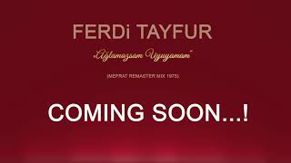 FERDi TAYFUR - AĞLAMAZSAM UYUYAMAM\