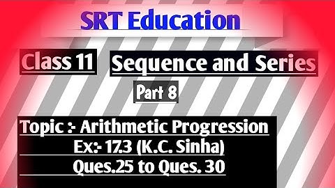 Class 11. Sequence and Series. Part 8. Ex.17.3