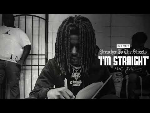 OMB Peezy - I'm Straight (ft. T.I.) [Official Audio]