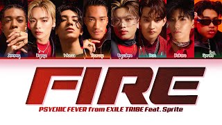 【PSYCHIC FEVER from EXILE TRIBE Feat. SPRITE】 FIRE - (Color Coded Lyrics)