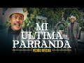 Pedro Rivera - Mi Ultima Parranda (Mariachi) (Video Oficial)