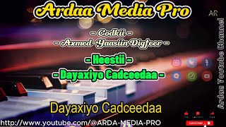 DAYAXIYO CADCEEDAA | AXMED YAASIIN DIGFEER | With LYRICS Original Ah Faseex HD ARDAA MEDIA PRO.