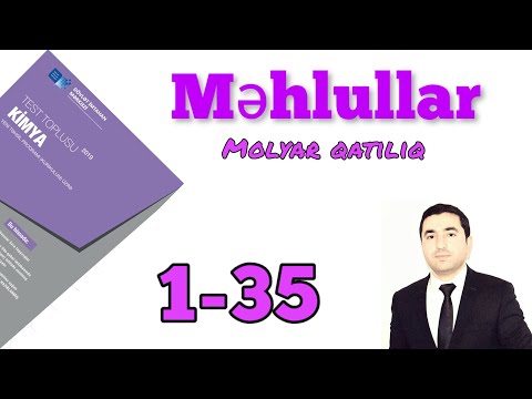 Molyar qatılıq 1-35. DİM Kimya Test Toplusu 2019. Məhlullar