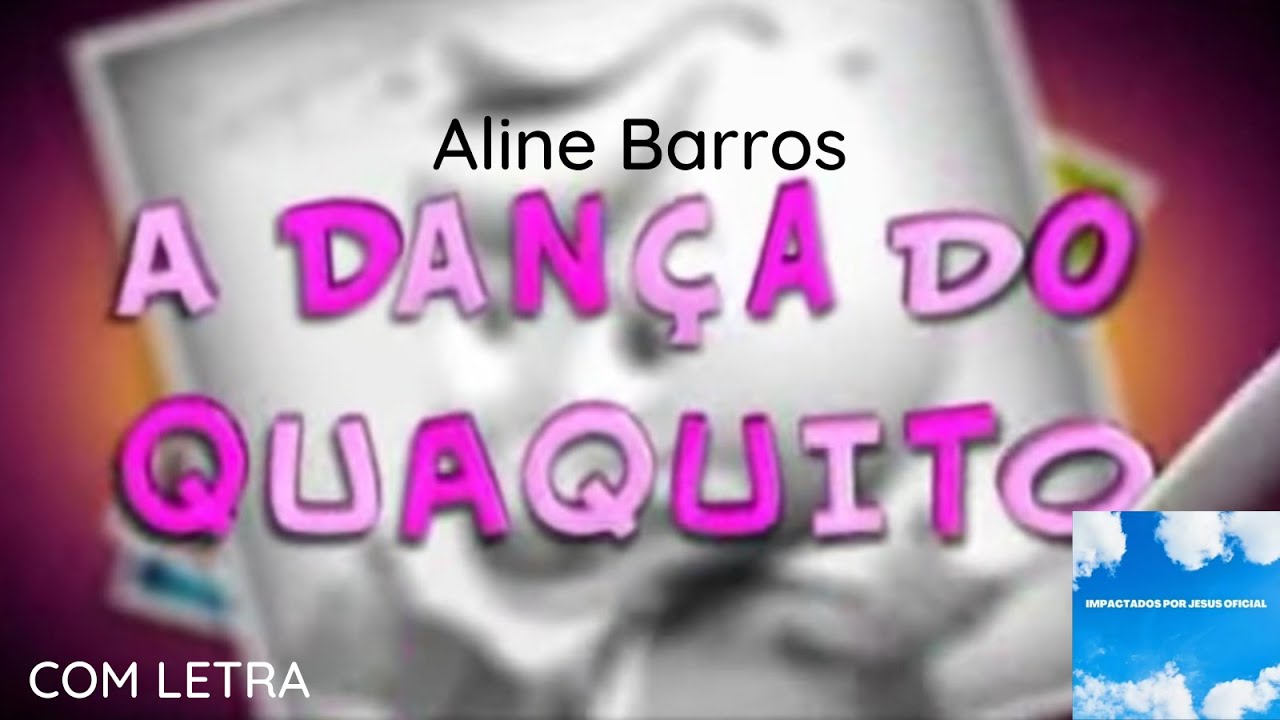 Aline Barros e Cia 2 - A Dança do Quaquito | Com letra - YouTube