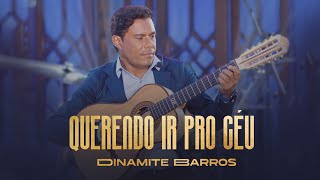 Dinamite Barros - QUERENDO IR PRO CÉU (Clipe Oficial)