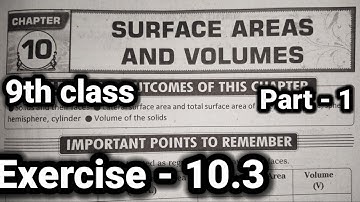 9th class | Maths | 10.Surface Areas And Volumes chapter | Exercise - 10.3 | Part - 1 | 10th chapter