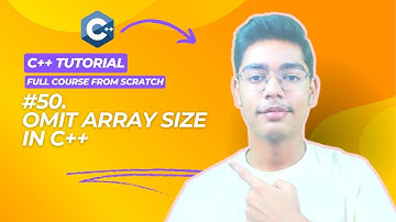 C++ Omit Array Size | C++ Full Course From Scratch