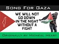 Gambar cover GAZA Palestine Song Cover: We Will Not Go Down by Micheal Heart