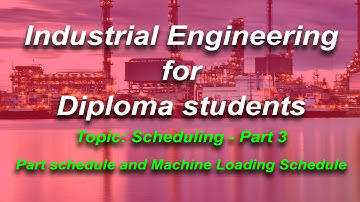 IE021 Scheduling   Part 3   Part schedule and machine loading schedule