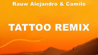 Rauw Alejandro \& Camilo - Tattoo Remix (Lyrics) Bad Bunny, MYA, LIT Killah \& Rusherking, The Weeknd