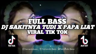 DJ SAKITNYA TUDI TUDI X PAPA LIAT || SLOW FULL BASS JJ🎶REMIX 2023 BY FERNANDO BASS