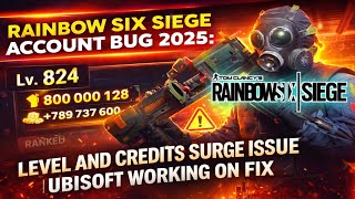 Rainbow Six Siege Account Bug 2025: Level and Credits Surge Issue | Ubisoft Working on Fix