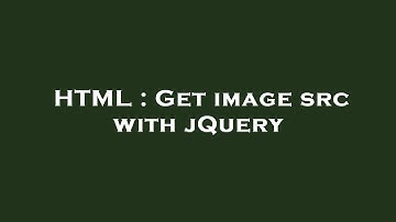 HTML : Get image src with jQuery