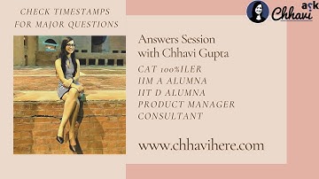 Ask Chhavi - Answers Session #4 - 27 January - Tips from CAT 100%iler, IITD, IIMA, Alumna