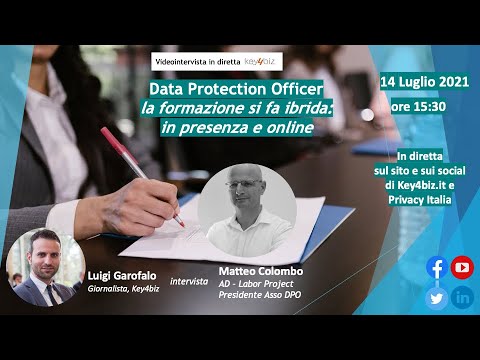 (Intervista live). Data Protection Officer, la formazione si fa ibrida:in presenza e online