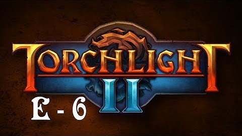Torchlight 2 Multiplayer (PC YT-PG) Episode 6 :: General Grell (Boss Battle)