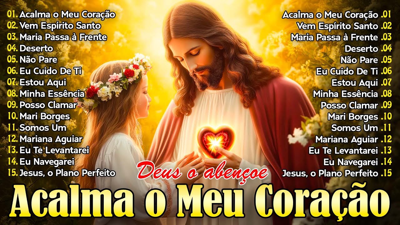 Músicas Católicas Mais Tocadas 2025 - Jesus Filho De Davi , Acalma o meu coração, Move-te em mim ...