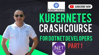Kubernetes Crash Course for DotNet Developers  [Kubernetes Crash Course For Dotnet Developer Part 1]
