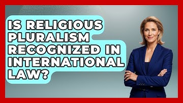 Is Religious Pluralism Recognized in International Law? - Learn About Atheism