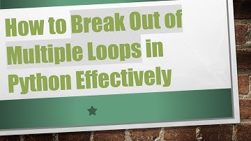 How to Break Out of Multiple Loops in Python Effectively