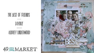 The Best of Friends – Layout by Audrey Underwood
