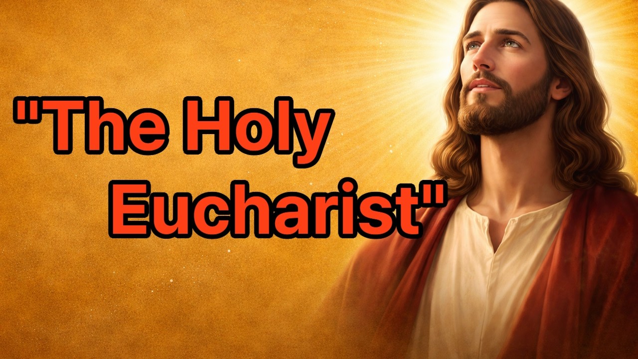 The Holy Eucharist