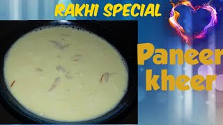 Paneer Kheer | पनीर की खीर | Rakhi special |