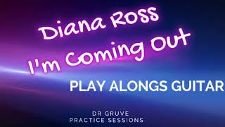 Im Coming Out Diana Ross Play along Guitar Backing Track Dr Gruver Practice Sessions