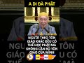 NGƯỜI THEO TÔN GIÁO KHÁC ĐỀU CÓ THỂ HỌC PHẬT MÀ KHÔNG CẦN BỎ TÔN GIÁO CỦA MÌNH | Pháp Sư Tịnh Không