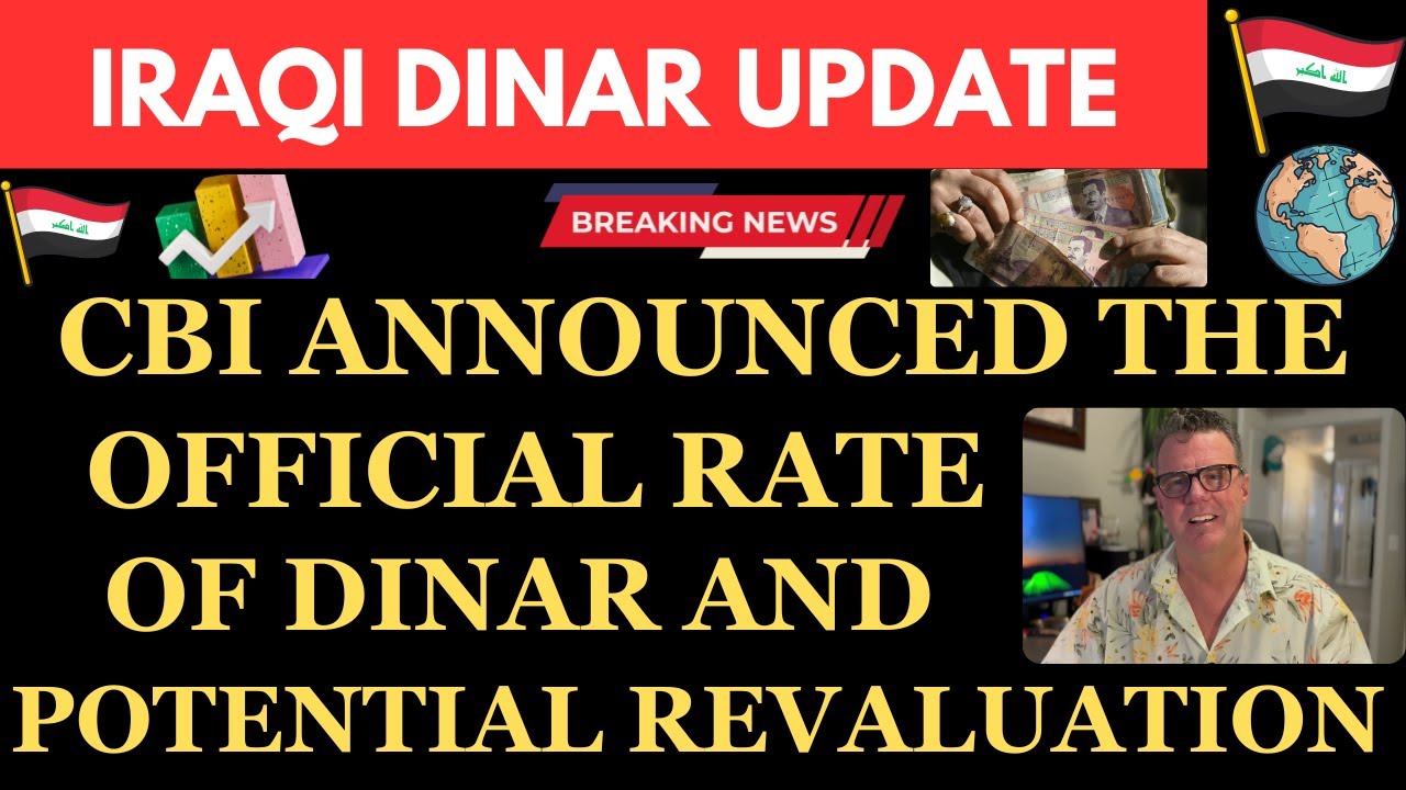"CBI ANNOUNCED THE OFFICIAL RATE OF DINAR AND POTENTIAL REVALUATION