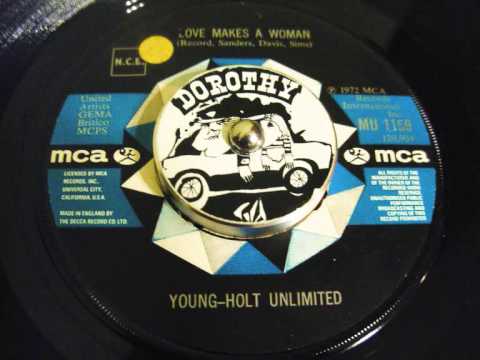 Young Holt Unlimited - Love Makes A Woman