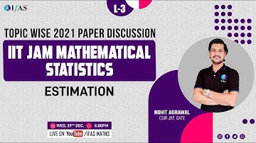 IIT JAM Mathematical Statistic [2021 Paper Discussion] Estimation L-3