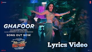 Ghafoor Lyrics Video The Bads Of Bollywood Aryan K Shashwat, Shilpa, Ujwal Tamannaah