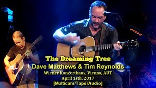 Dave Matthews & Tim Reynolds -The Dreaming Tree - 4/1/17 - [Multicam/Taper Audio] - Vienna, Austria chords